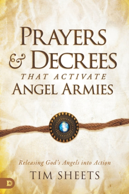 Prayers and Decrees That Activate Angel Armies