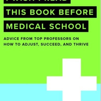 I Wish I Read This Book Before Medical School