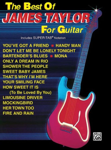 The Best of James Taylor for Guitar Includes Super Tab Notation Best Of for Guitar