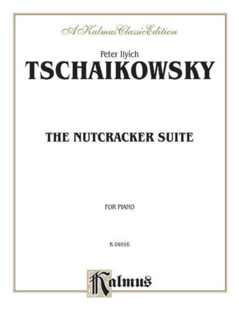 The Nutcracker Suite For Piano Kalmus Edition