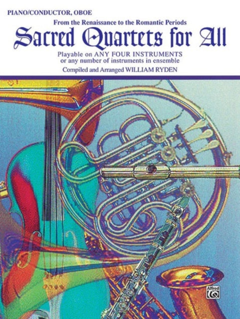 Sacred Quartets for All  Oboe From the Renaissance to the Romantic Periods