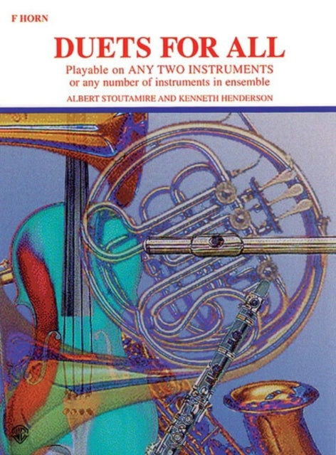 Duets for All Playable on Any Two Instruments or Any Number of Instruments in Ensemble