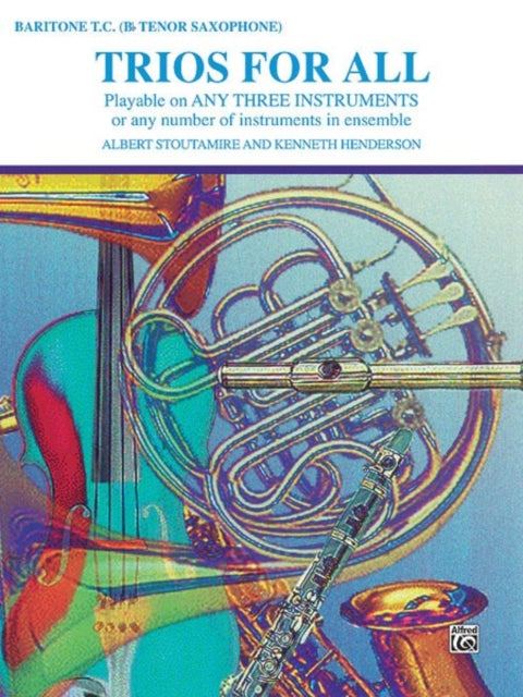 Trios for All Playable on Any Three Instruments or Any Number of Instruments in Ensemble