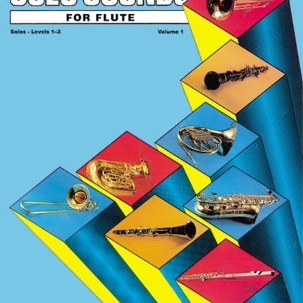 Solo Sounds for Flute Volume I Levels 13 Levels 13 Solo Book