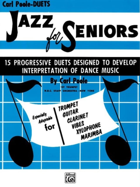 Jazz for Seniors 15 Progressive Duets Designed to Develop Interpretation of Dance Music