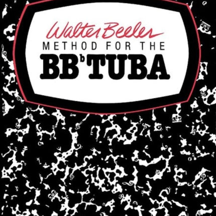 Method for the BbFlat Tuba Book I 1 Walter Beeler Series for Brass Instruments