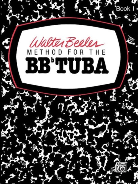 Method for the BbFlat Tuba Book I 1 Walter Beeler Series for Brass Instruments