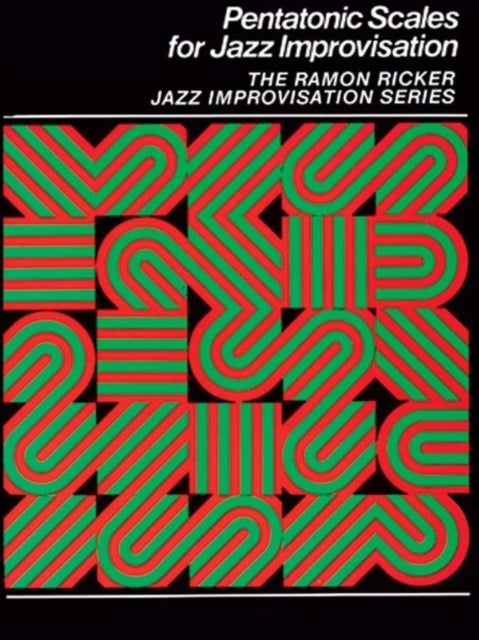 Pentatonic Scales for Jazz Improvisation The Ramon Ricker Jazz Improvisation