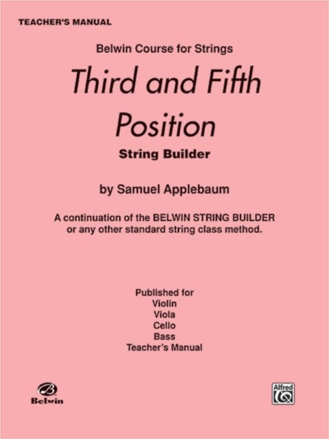 3rd and 5th Position String Builder A Continuation of the Belwin String Builder or Any Other Standard String Class Method  Teachers Manual Belwin Course for Strings