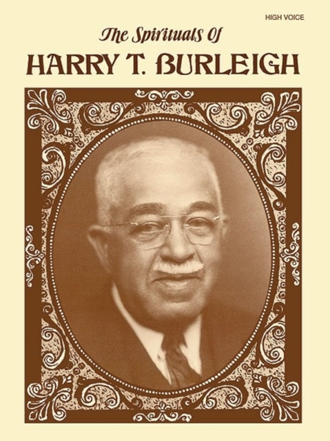 The Spirituals of Harry T Burleigh High Voice