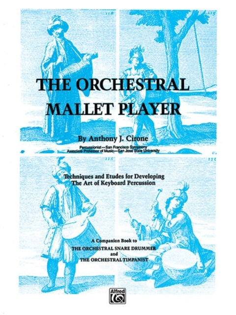 The Orchestral Mallet Player Techniques and Etudes for Developing the Art of Keyboard Percussion