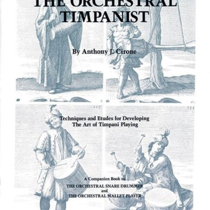 The Orchestral Timpanist Techniques and Etudes for Developing the Art of Timpani Playing