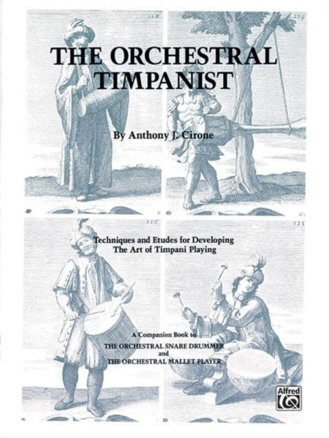 The Orchestral Timpanist Techniques and Etudes for Developing the Art of Timpani Playing