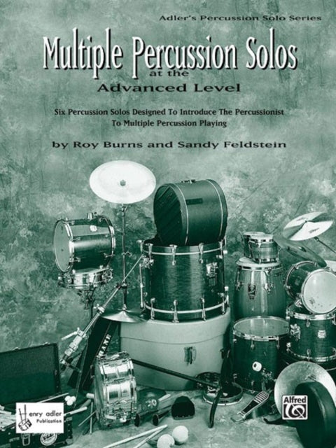 Multiple Percussion Solos Six Percussion Solos Designed to Introduce the Drummer to Multiple Percussion Playing Adlers Percussion Solo