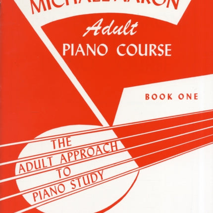 Michael Aaron Adult Piano Course, Book 1