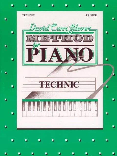 Glover MethodTechnic Primer David Carr Glover Method for Piano