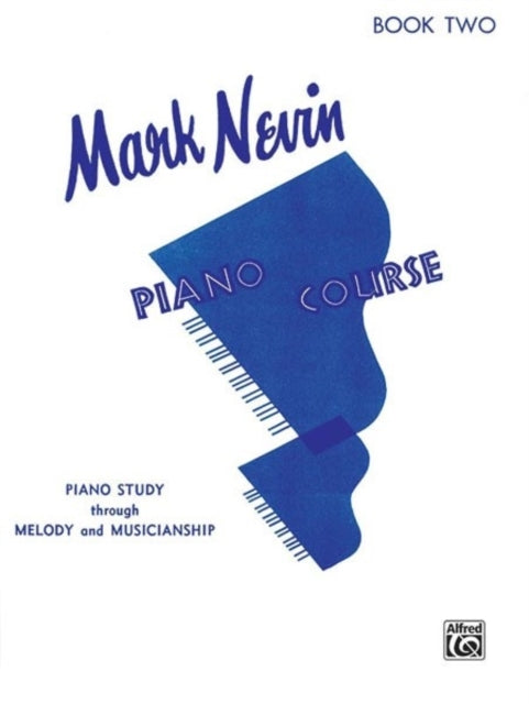 Nevin Piano Course Bk 2 Piano Study Through Melody and Musicianship