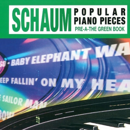 Schaum Popular Piano Pieces PreA The Green Book