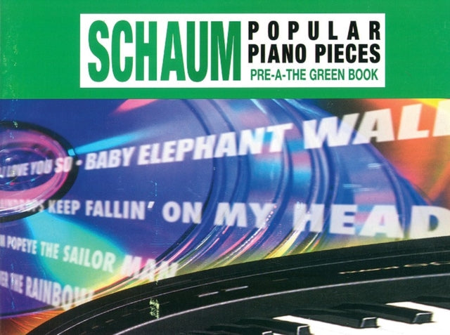 Schaum Popular Piano Pieces PreA The Green Book