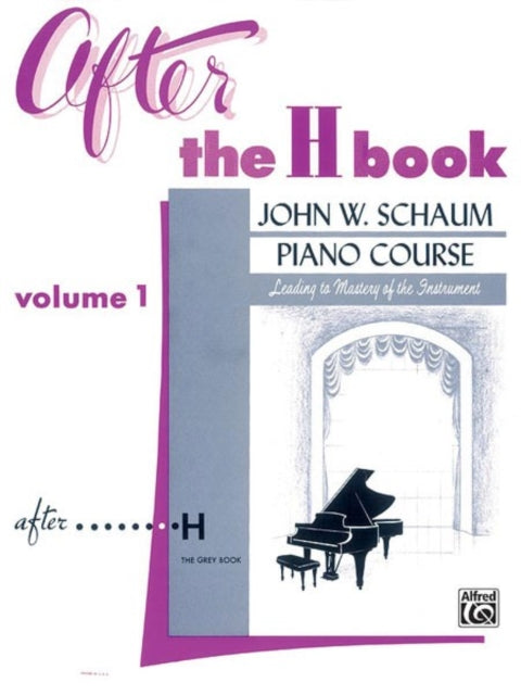 After the H Book Volume 1 John W Schaum Piano Course