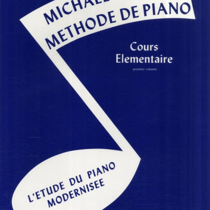 Michael Aaron Piano Course, Bk 1: Cours Elémentaire -- l'Etude Du Piano Modernisee (French Language Edition)