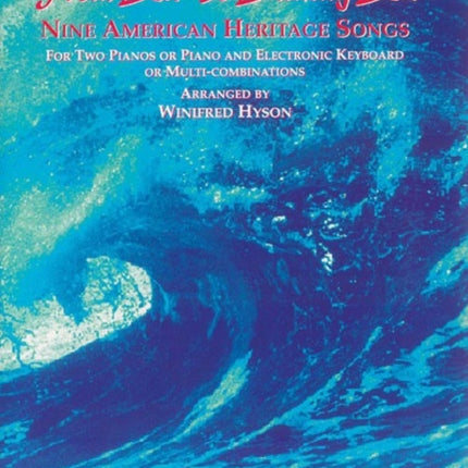 From Sea to Shining Sea Nine American Heritage Songs