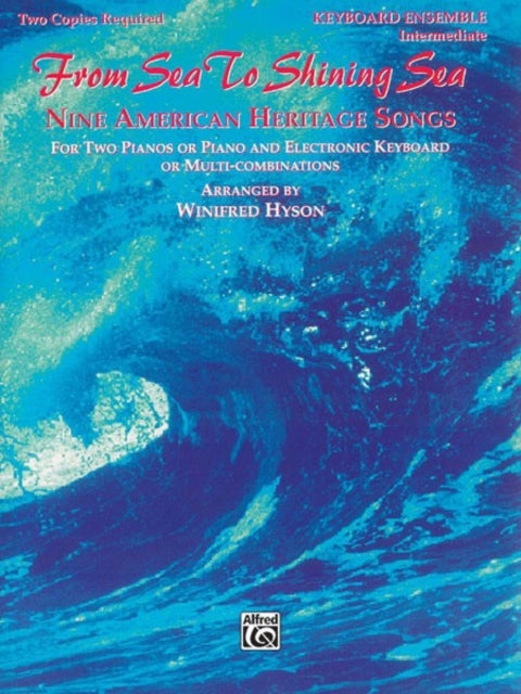 From Sea to Shining Sea Nine American Heritage Songs