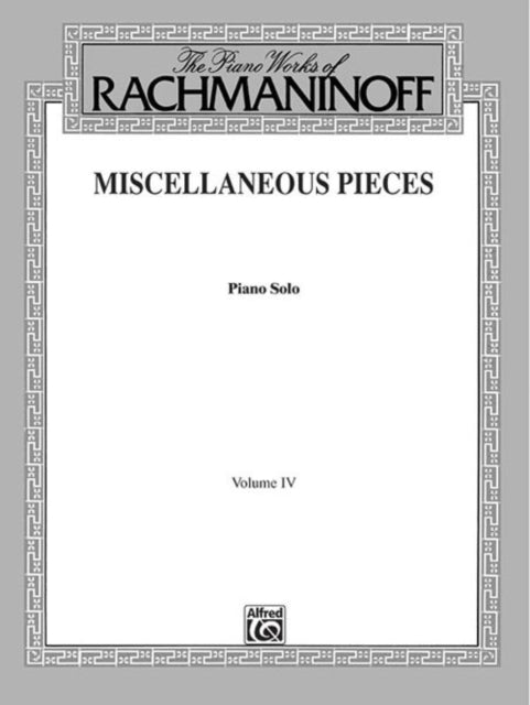 The Piano Works of Rachmaninoff Vol Iv Miscellaneous Pieces 4 Belwin Edition