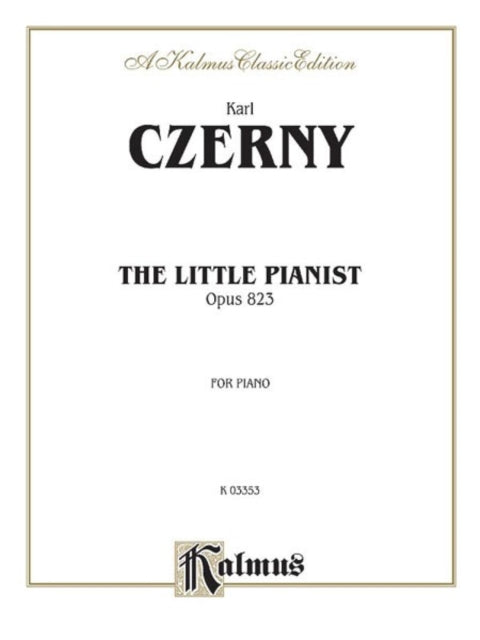 Little Pianist Op 823 Kalmus Edition