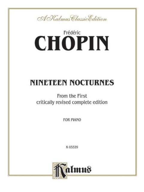 Nineteen Nocturnes From the First Critically Revised Complete Edition Kalmus Edition