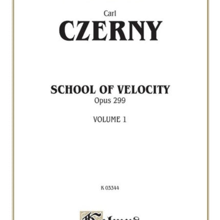 School of Velocity Op 299 Volume I VOL 1 Kalmus Edition