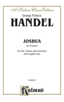 Joshua 1748 Satb with Ssssaattbb Soli Orch English Language Edition Vocal Score Kalmus Edition