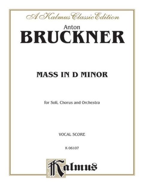 Mass in D Minor Satb with Satb Soli Latin Language Edition Kalmus Edition