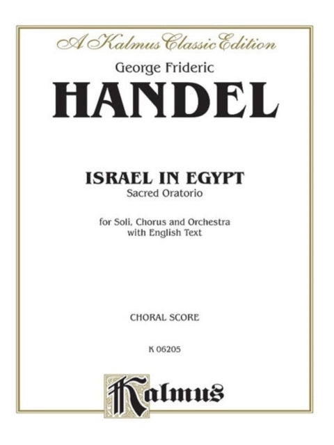 Israel in Egypt 1739 Satb or Ssaattbb with Ssatbb Soli Orch English Language Edition Vocal Score Kalmus Edition