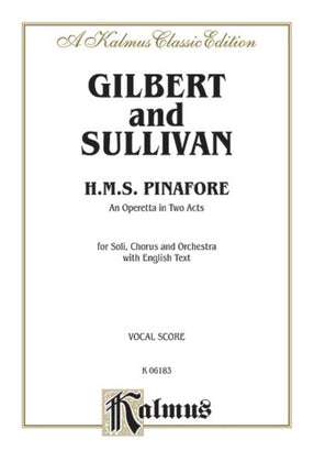 HMS Pinafore English Language Edition Vocal Score Kalmus Edition