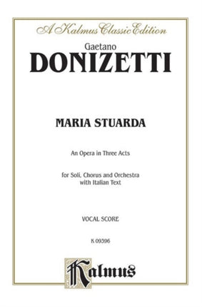 Maria Stuarda Italian Language Edition Vocal Score Kalmus Edition