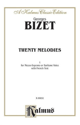 Twenty Melodies  MezzoSoprano or Baritone Twenty of Bizets BestKnown Songs German Language Edition Kalmus Edition