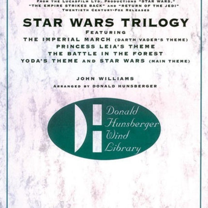 Star Wars Trilogy Featuring The Imperial March Princess Leias Theme The Battle in the Forest Yodas Theme  Star Wars Main Theme Donald Hunsberger Wind Library