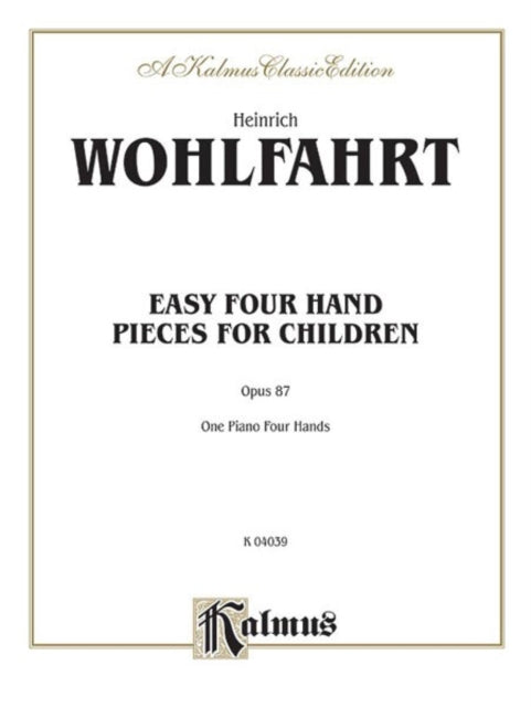 Easy Four Hand Pieces for Children Op 87 Kalmus Edition