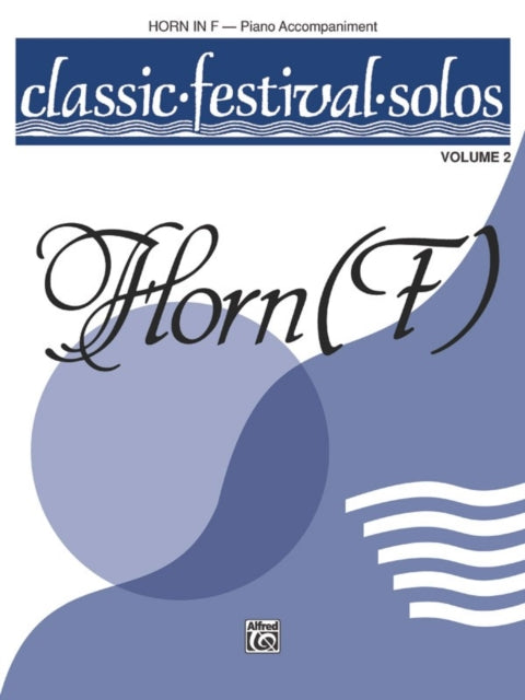 Classic Festival Solos Horn in F Vol 2 Piano Acc