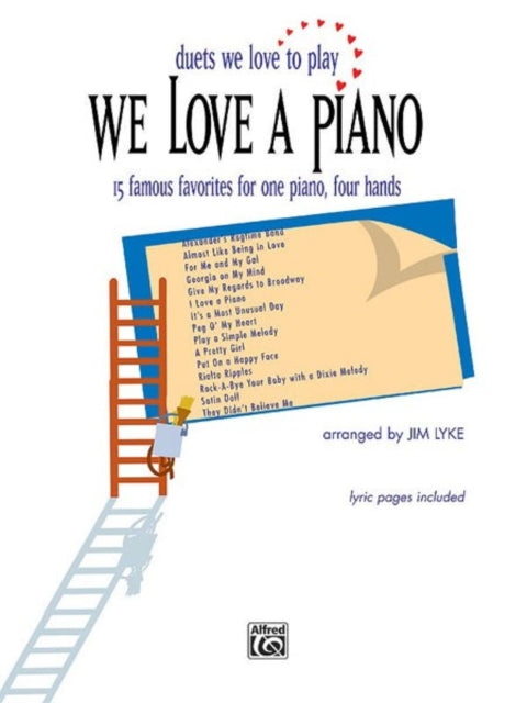 We Love a Piano Duets We Love to Play 15 Famous Favorites for One Piano Four Hands