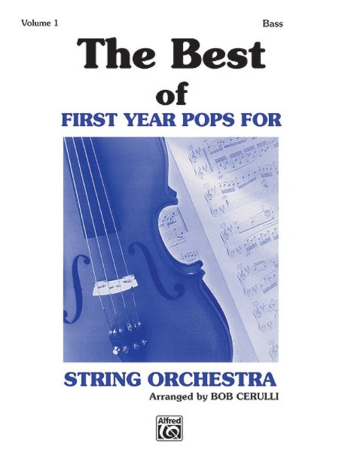 The Best of First Year Pops for String Orch Vol 1 String Bass