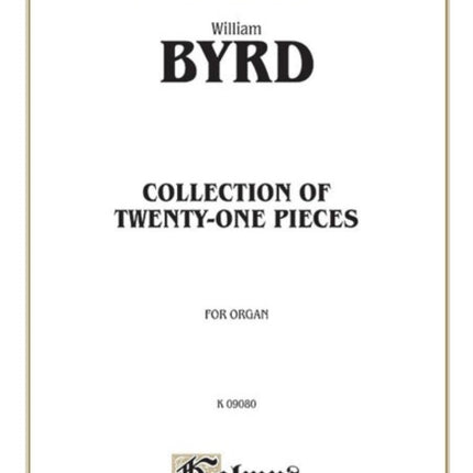 21 Pieces for the Organ The Byrd Organ Book Kalmus Edition