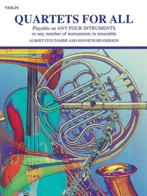 Quartets for All Playable on Any Four Instruments or Any Number of Instruments in Ensemble