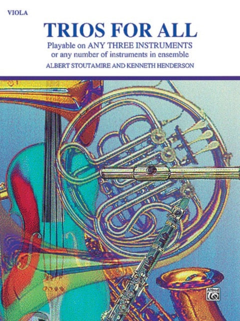 Trios for All Playable on Any Three Instruments or Any Number of Instruments in Ensemble