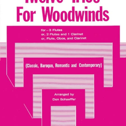 Twelve Trios for Woodwinds 3 FL or Fl Ob Bsn