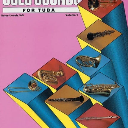 Solo Sounds for Tuba Volume I Levels 35 Levels 35 Solo Book 1