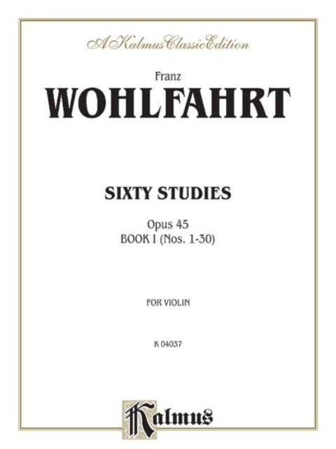 Sixty Studies Op 45 Volume I Nos 130 Kalmus Edition