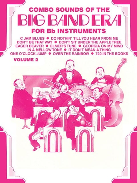 Combo Sounds of the Big Band Era Volume 2 BFlat Instruments