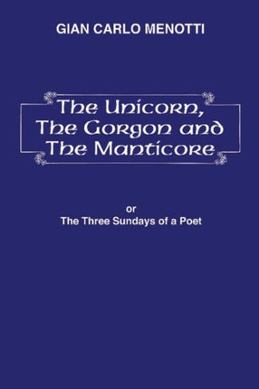 The Unicorn the Gorgon and the Manticore